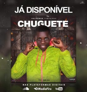 Valdemar Famosinho – Chuguete (Prodz. by Dj Taba Mix)