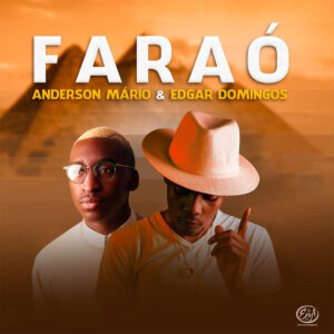 Anderson Mário  – Faraó (feat. Edgar Domingos) [2021] mp3 Baixar e Ouvir