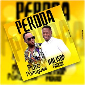 Halison Paixão – Perdoa (feat. Puto Português) [2021] Baixar mp3