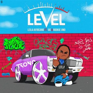 Leila Africano – Level (feat Rookie Uno e OG) [2021] Baixar e Ouvir