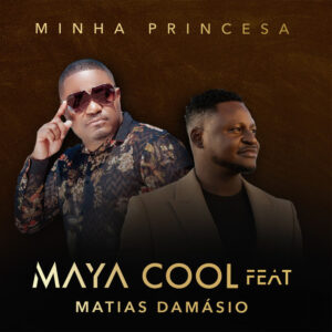 Maya Cool – Minha Princesa (feat. Matias Damásio)  [2021]  Baixar e Ouvir
