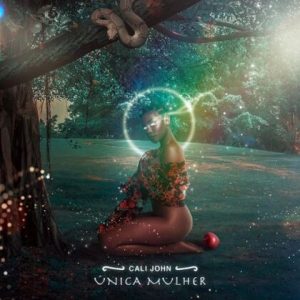 Cali John – Única Mulher [2021] Baixar e Ouvir