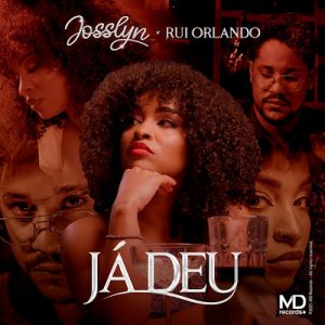 Josslyn – Já Deu (feat. Rui Orlando) [2021] Baixar mp3