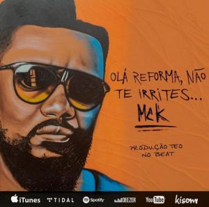 MCK – Olá Reforma , Não Te Irrites [2021] Baixar mp3