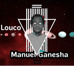 Manuel Ganesha – Louco (Prodz. Sary a Track)