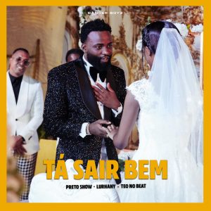 Preto Show – Tá Sair Bem (feat. Lurhany) [2021] Baixar mp3