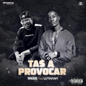 Migazz – Tas a Provocar (feat. Lurhany)