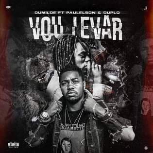 Dumilde – Vou Levar (feat. Paulelson & Duplo Spinz)