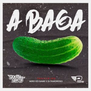 Godzila do Game – A Baga (feat. Miro do Game & Dj Famoroso) [2021] Baixar mp3