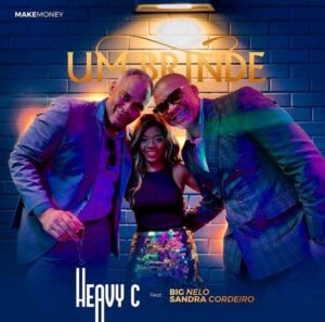 Heavy C – Um Brinde (feat Big Nelo e Sandra Cordeiro) [2021] Baixar mp3
