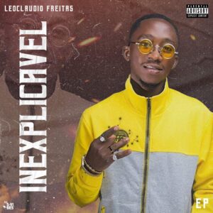 Leocláudio Freitas  – Inexplicável (EP 2021)