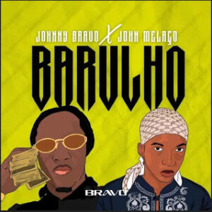 Johnny Bravo – Barulho (feat. John Melaço) [2021] Baixar mp3