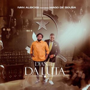 Ivan Alekxei – Diante Da Luta (Feat. Mago De Sousa) [2021] Baixar mp3