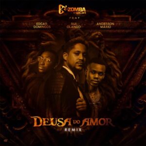 Kizomba da Boa – Deusa do Amor REMIX (feat. Edgar Domingos, Rui Orlando e Anderson Mário)