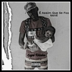 Legal Rikinho – É Assim Que Se Faz Nenê