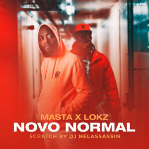 Masta x Lokz - Novo Normal (feat. Dj NelAssassin)