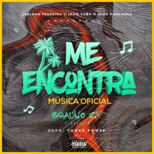 Bráulio ZP - Me Encontra (Prod. by Young Power)