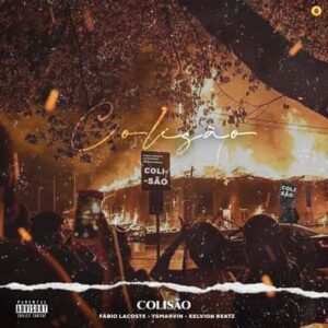 Fábio Lacoste - Colisão (feat. YG Marvin & Kelvioh Beatz)