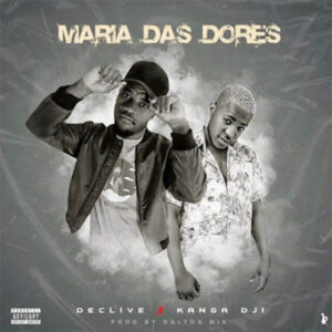 Declive – Maria Das Dores (feat. Kanga Dji) [2021] Baixar mp3