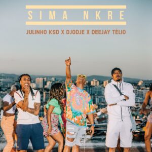 Djodje – Sima Nkre (feat. Deejay Télio & Julinho Ksd) [2021] Baixar mp3