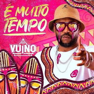 Vui Vui – É Muito Tempo [2021] Baixar mp3