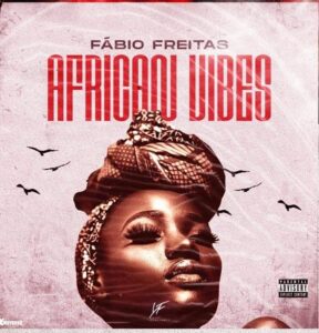 Fábio Freitas – African Vibe [2021] Baixar mp3