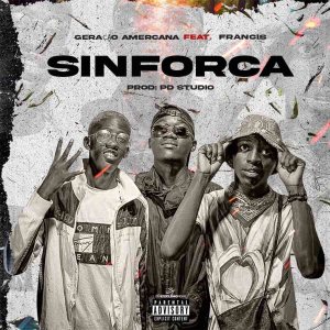 Geração Amercana – Sinforca (feat. Francis)