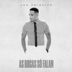Léo Príncipe - As Bocas Só Falam [2021] Baixar mp3