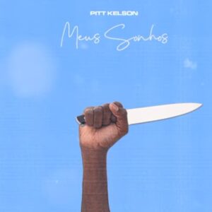 Pitt Kelson – Meus Sonhos [2021] Baixar mp3