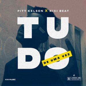 Pitt Kelson – Tudo De Uma Vez [2021] Baixar mp3