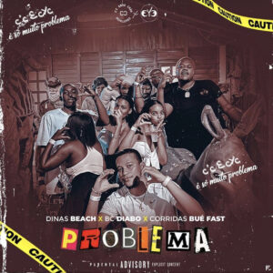Dinas Beach – Problema (feat. BC Diabo & Corridas Bue Fast)