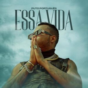 Puto Português – Essa Vida [2021] Baixar mp3
