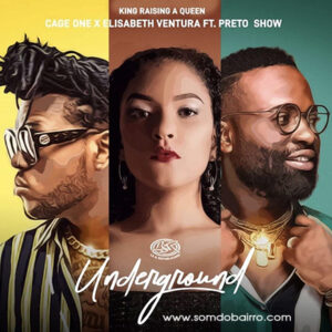 Cage One & Elisabeth Ventura – Underground (feat. Preto Show) 2021