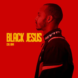 Cali John – Black Jesus [2021]