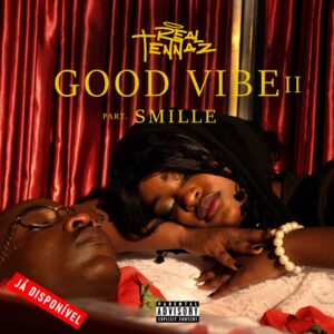 Tennaz – Good Vibe 2 (feat. Smille) [2021]