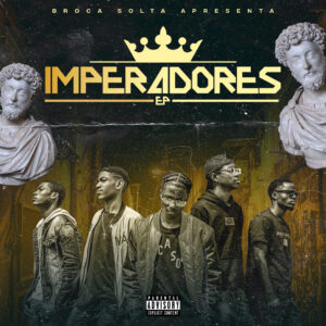 Broca Solta – Imperadores (Ep 2021)