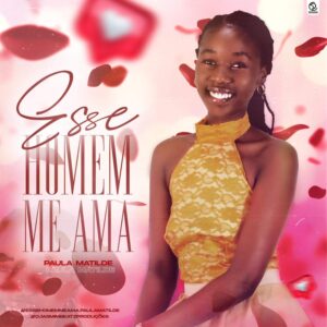 Paula Matilde – Esse Homem Me Ama (Prod.by Djasmim No Beatz)