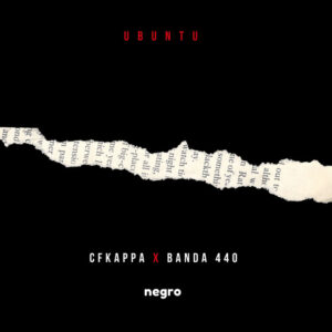 CFKappa – Ubuntu (feat. Banda 440) 2021