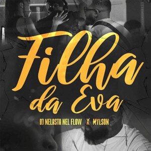 DJ Nelasta & Mylson - Filha da Eva [2021]