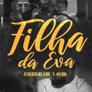 DJ Nelasta & Mylson – Filha da Eva [2021]