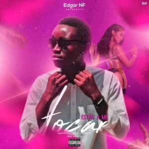 Edgar NF – Estás a me Tocar