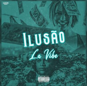 La Vibe – Ilusão