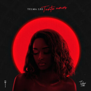 Telma Lee – Tanto Amor [2021]