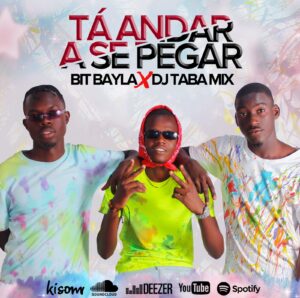 Bit Bayla x Dj Taba Mix – Tá Andar A Se Pegar
