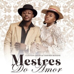Cleyton David & Tamyris Moiane - Mestres do Amor (Álbum ) 2021