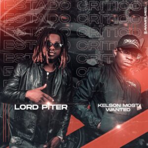 Kelson Most Wanted x Lord Piter – Estado Crítico