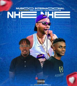 Músico Internacional – Nhe Nhe (feat Kriolito CT x Dj Renato PB)