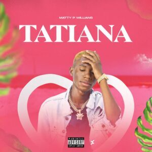 Matty P Willians - Tatiana