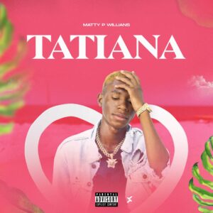 Matty P Williams – Tatiana