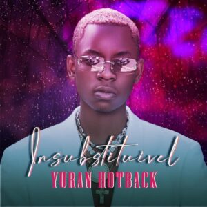 Yuran Hotback – Insubstituível EP